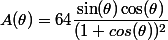 A(\theta) = 64\dfrac{\sin(\theta) \cos(\theta) }{(1+cos(\theta ))^2}